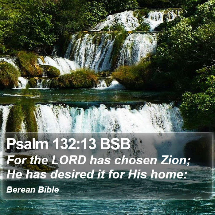 Psalms 132:13 BSB Bible Study