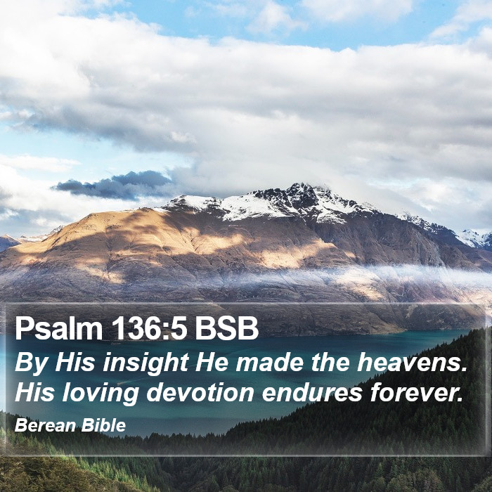 Psalms 136:5 BSB Bible Study