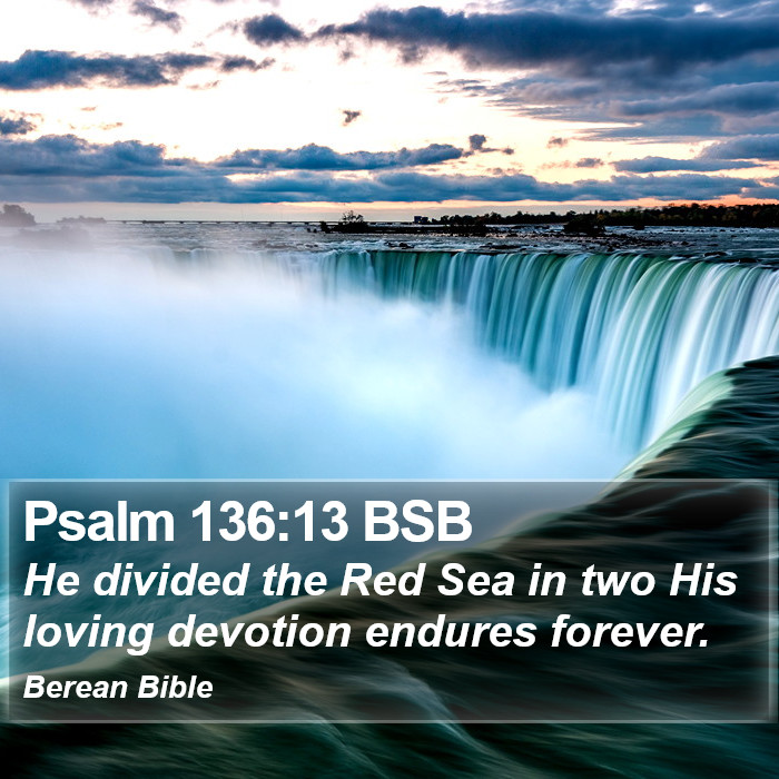 Psalms 136:13 BSB Bible Study