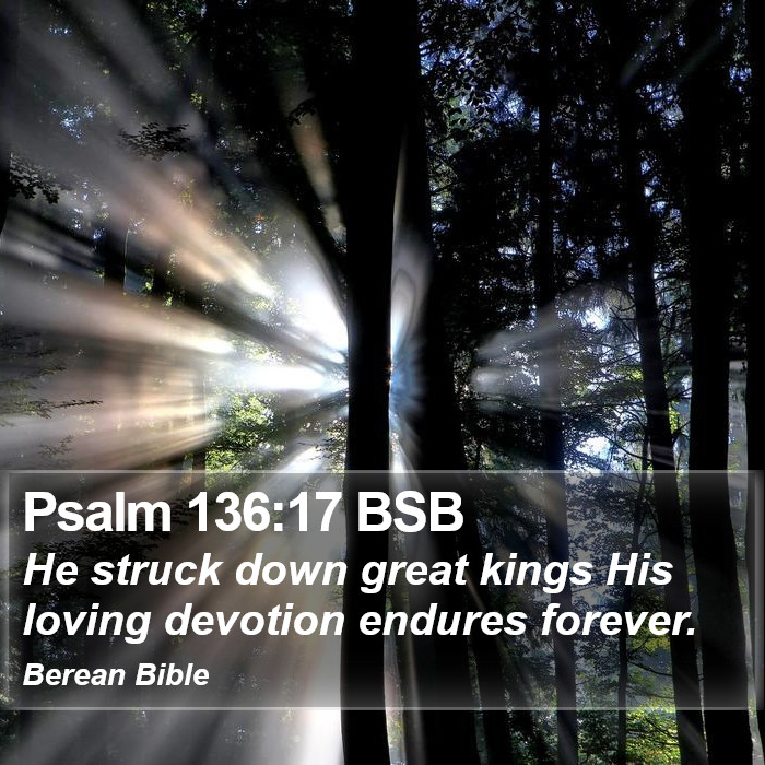 Psalms 136:17 BSB Bible Study