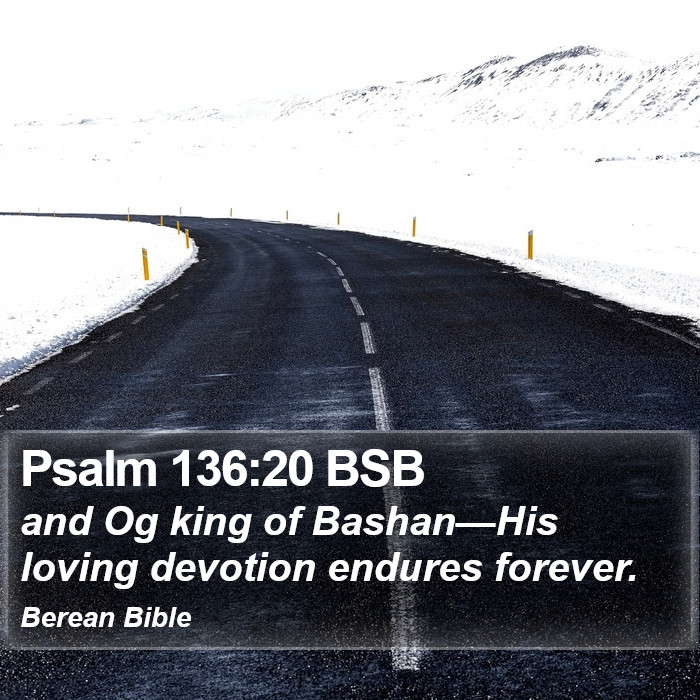 Psalms 136:20 BSB Bible Study