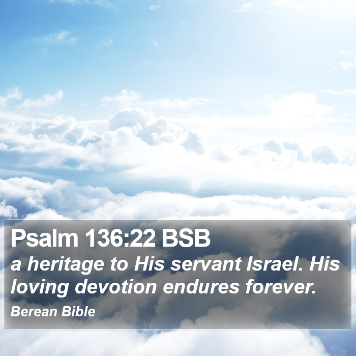 Psalms 136:22 BSB Bible Study