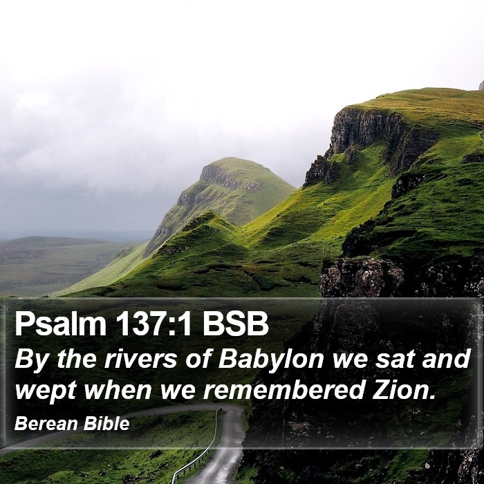 Psalms 137:1 BSB Bible Study