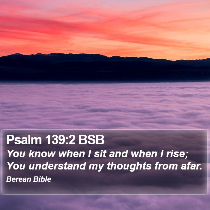 Psalms 139:2 BSB Bible Study