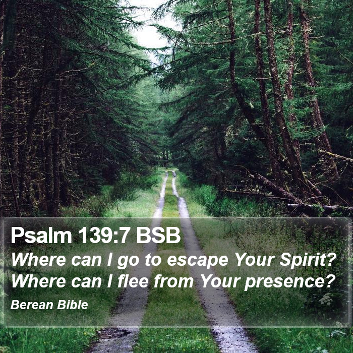 Psalms 139:7 BSB Bible Study