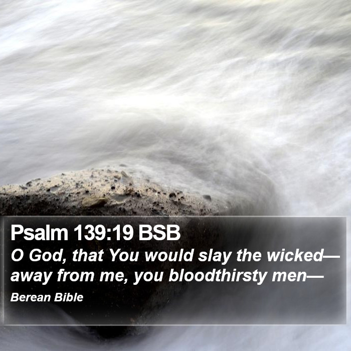 Psalms 139:19 BSB Bible Study