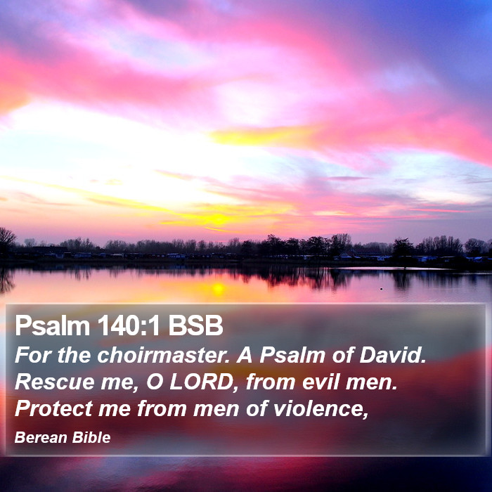 Psalms 140:1 BSB Bible Study