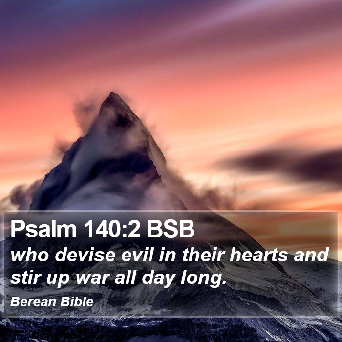 Psalms 140:2 BSB Bible Study