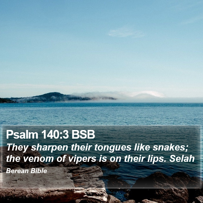 Psalms 140:3 BSB Bible Study