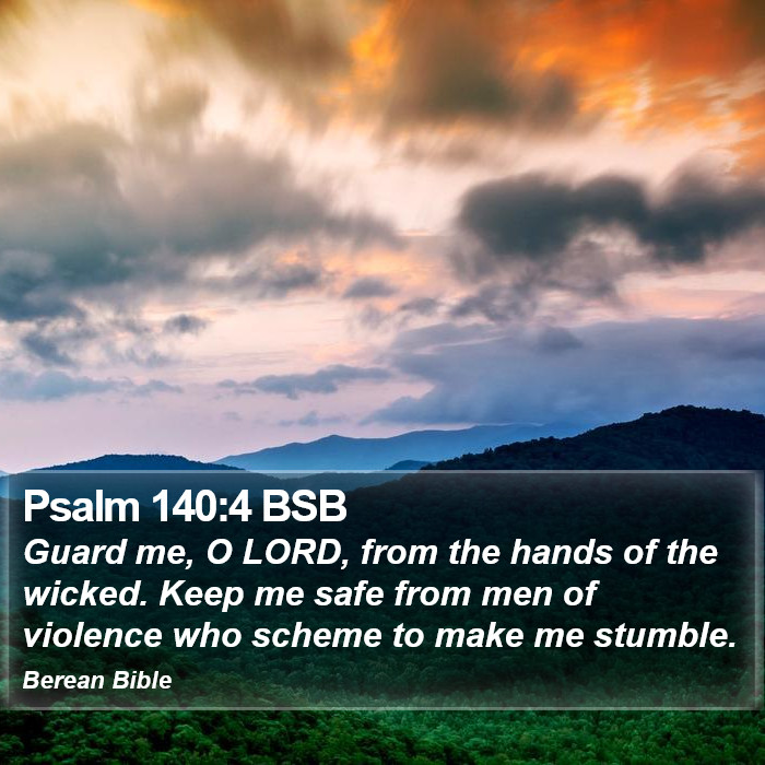 Psalms 140:4 BSB Bible Study