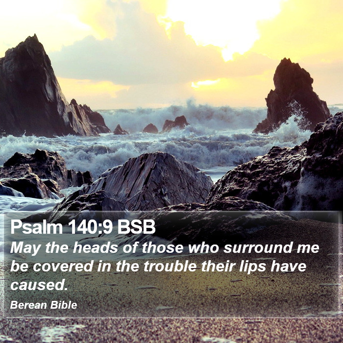 Psalms 140:9 BSB Bible Study