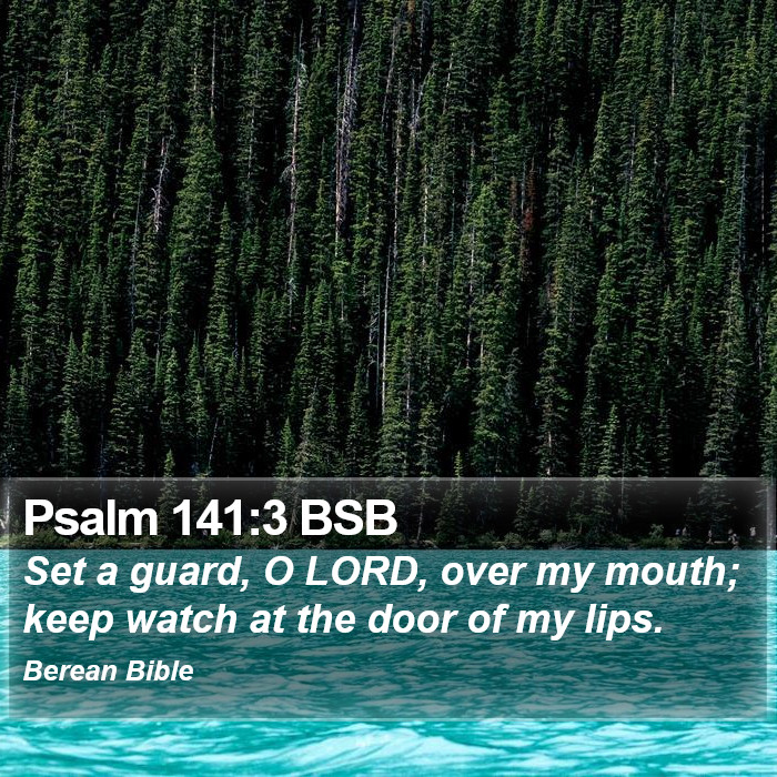 Psalms 141:3 BSB Bible Study