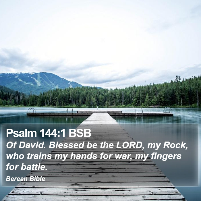 Psalms 144:1 BSB Bible Study