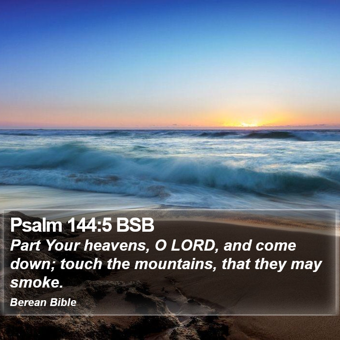 Psalms 144:5 BSB Bible Study