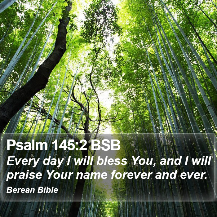 Psalms 145:2 BSB Bible Study