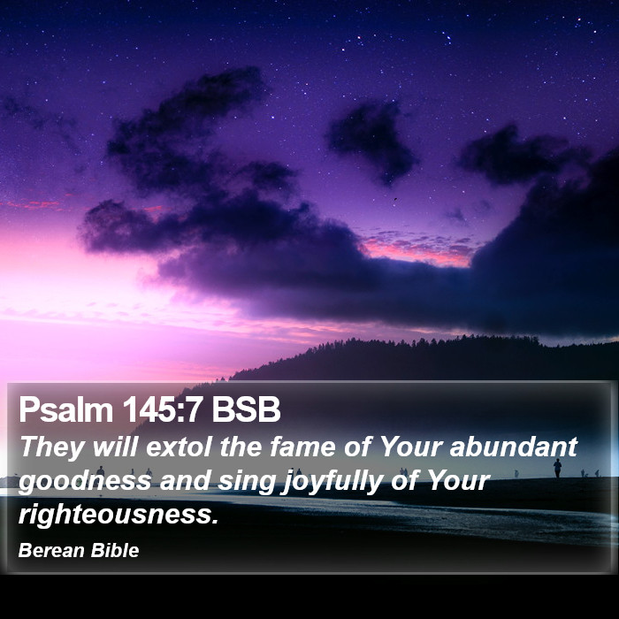 Psalms 145:7 BSB Bible Study