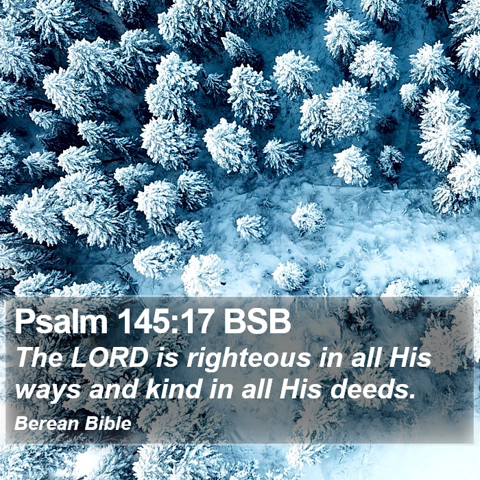 Psalms 145:17 BSB Bible Study