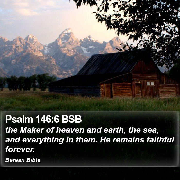 Psalms 146:6 BSB Bible Study