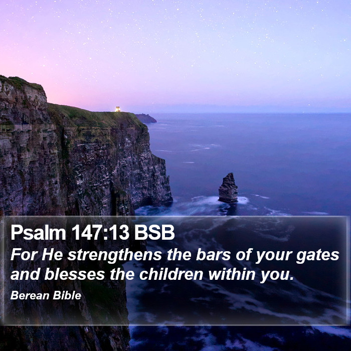 Psalms 147:13 BSB Bible Study