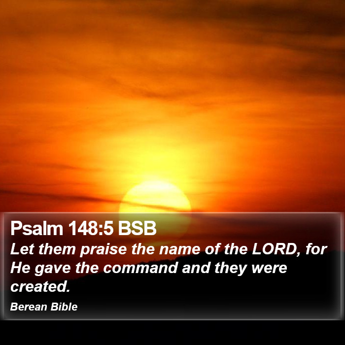 Psalms 148:5 BSB Bible Study