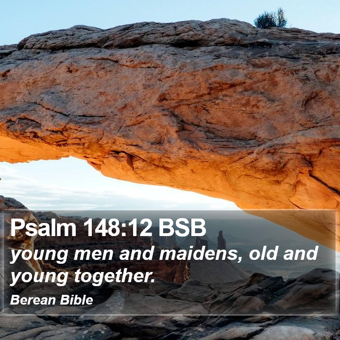 Psalms 148:12 BSB Bible Study