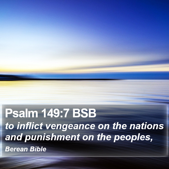 Psalms 149:7 BSB Bible Study