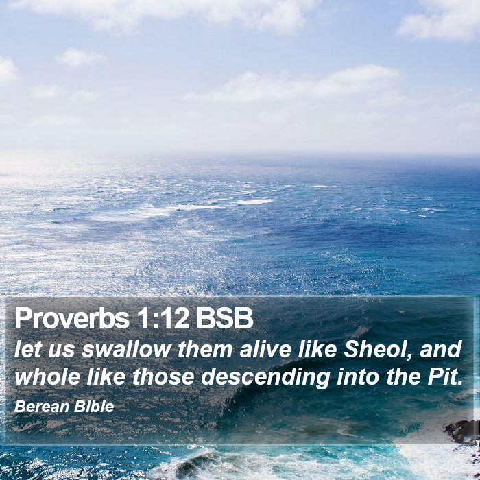 Proverbs 1:12 BSB Bible Study