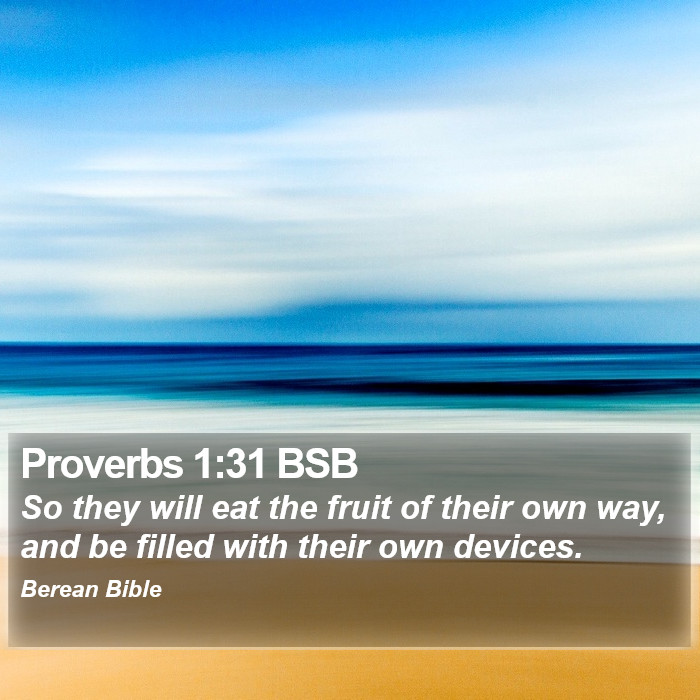 Proverbs 1:31 BSB Bible Study