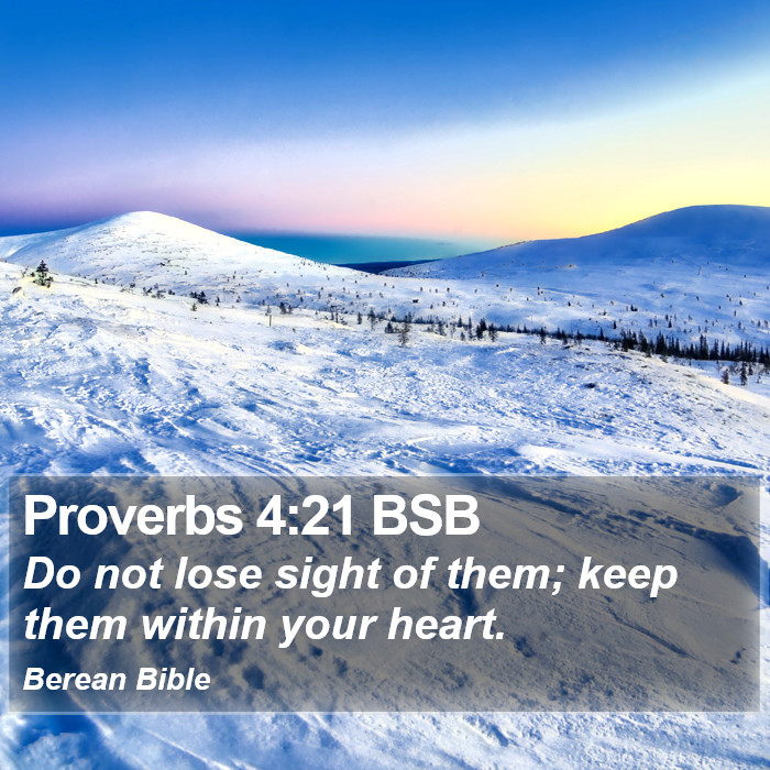 Proverbs 4:21 BSB Bible Study