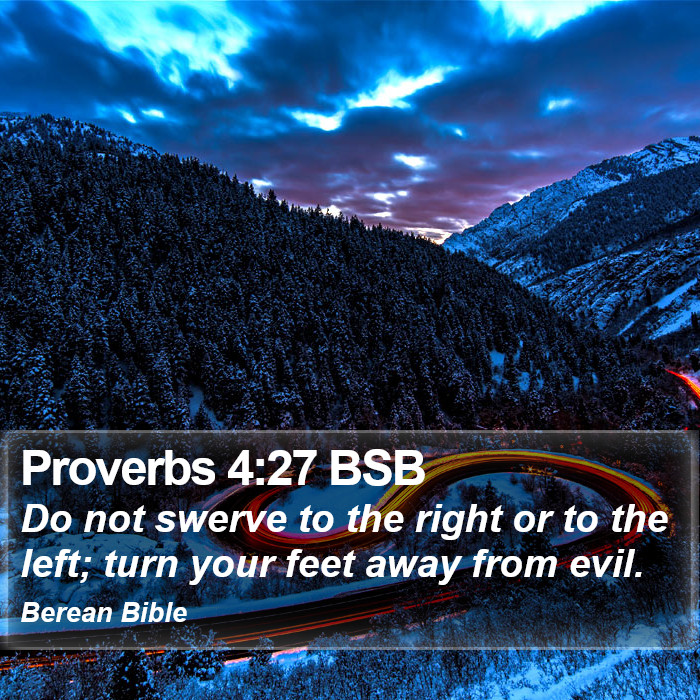 Proverbs 4:27 BSB Bible Study