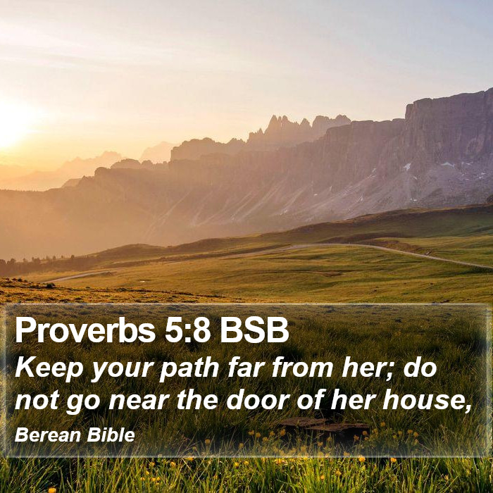 Proverbs 5:8 BSB Bible Study