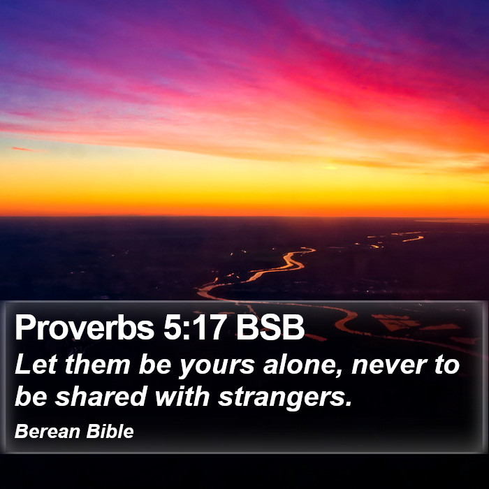 Proverbs 5:17 BSB Bible Study