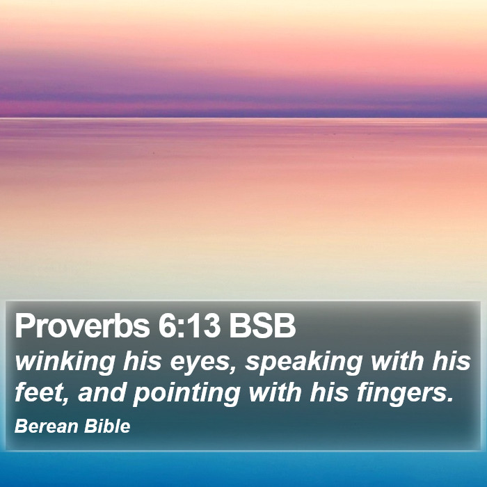 Proverbs 6:13 BSB Bible Study