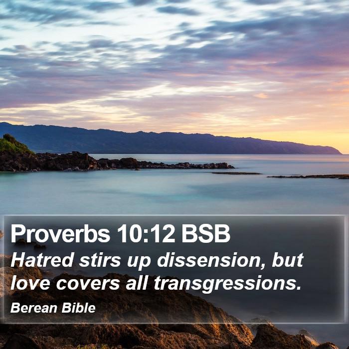 Proverbs 10:12 BSB Bible Study