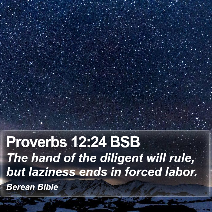 Proverbs 12:24 BSB Bible Study