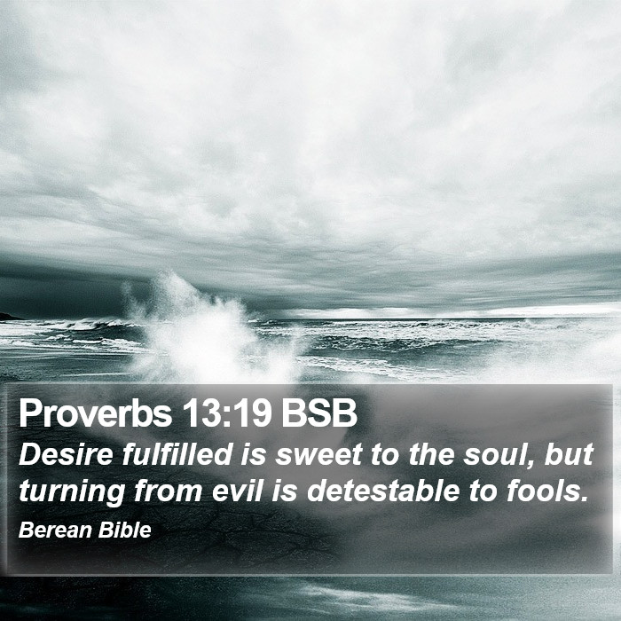 Proverbs 13:19 BSB Bible Study