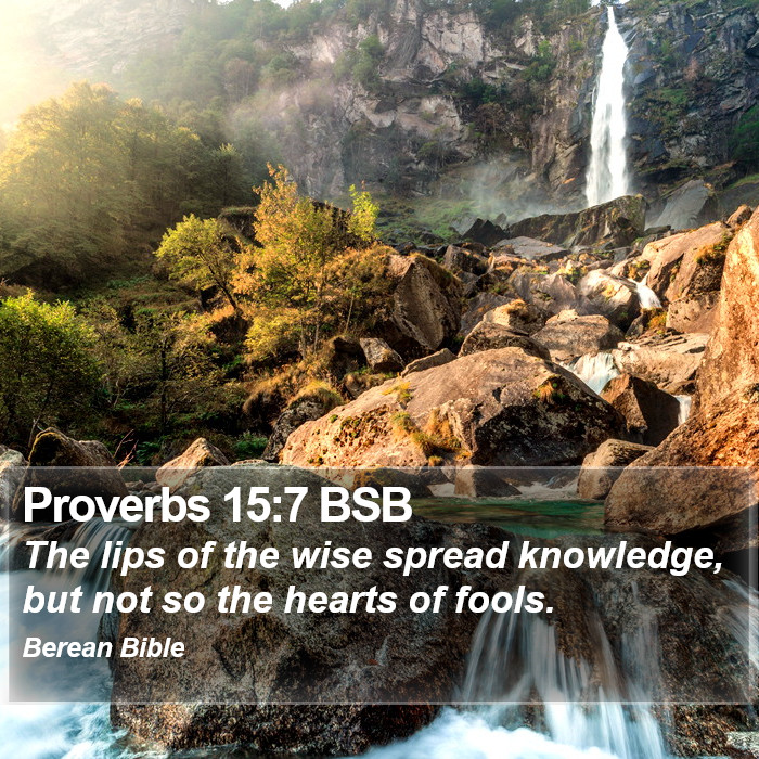 Proverbs 15:7 BSB Bible Study