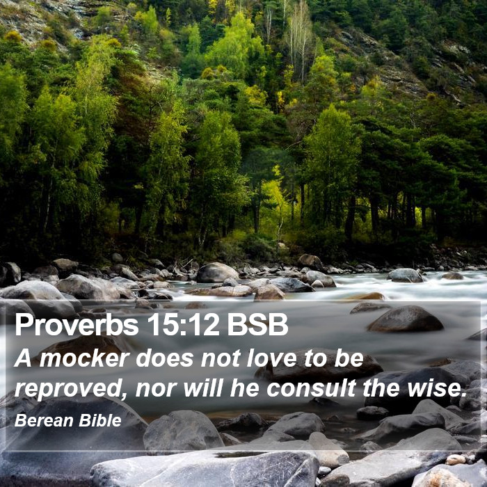 Proverbs 15:12 BSB Bible Study