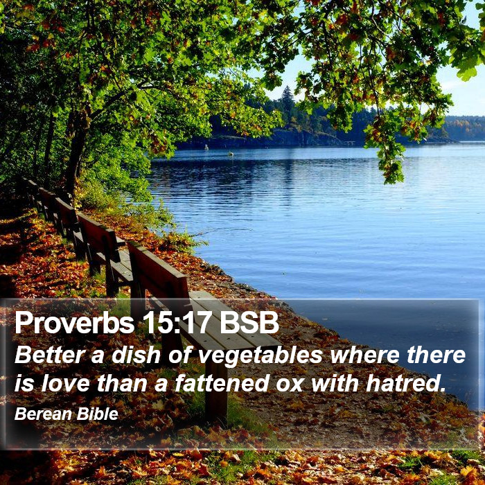 Proverbs 15:17 BSB Bible Study