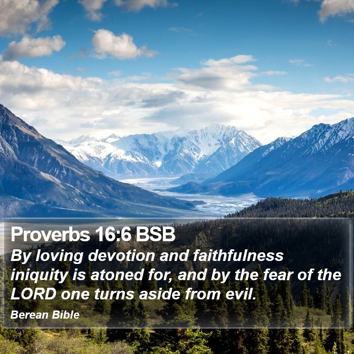 Proverbs 16:6 BSB Bible Study