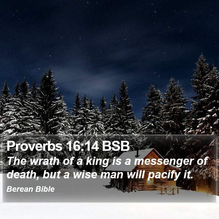 Proverbs 16:14 BSB Bible Study