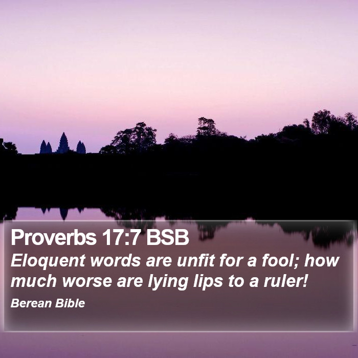 Proverbs 17:7 BSB Bible Study