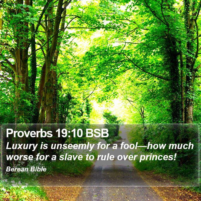 Proverbs 19:10 BSB Bible Study