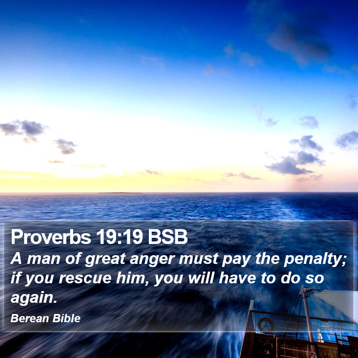 Proverbs 19:19 BSB Bible Study