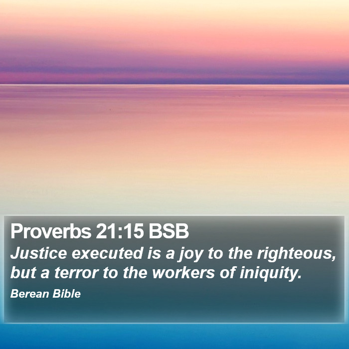 Proverbs 21:15 BSB Bible Study