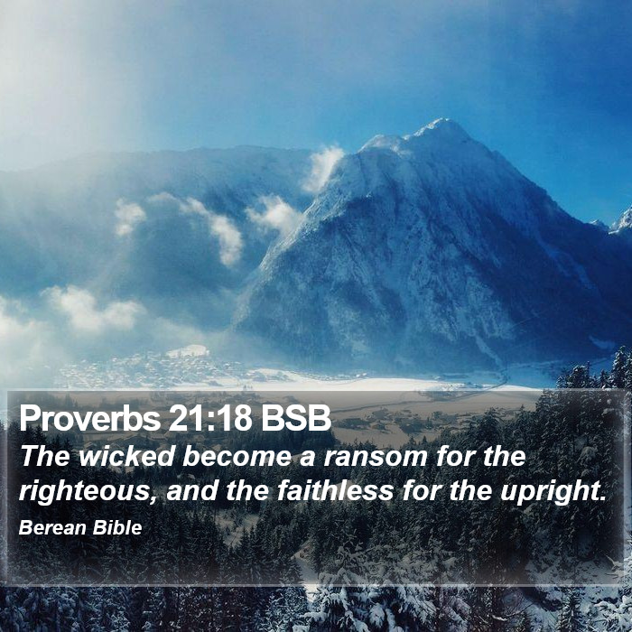 Proverbs 21:18 BSB Bible Study