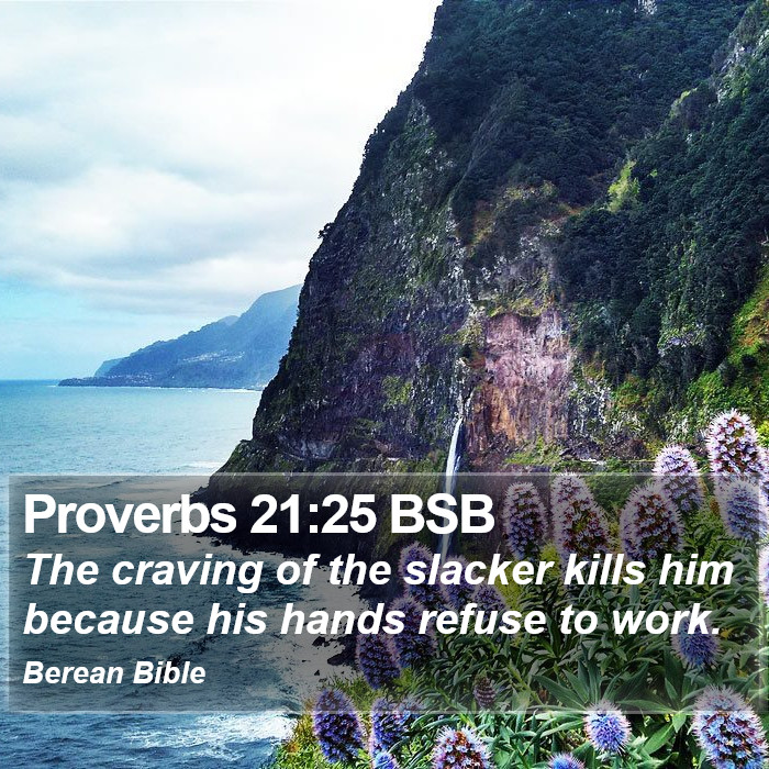 Proverbs 21:25 BSB Bible Study