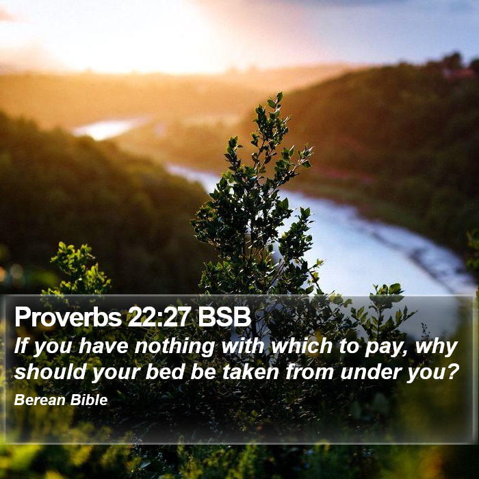 Proverbs 22:27 BSB Bible Study