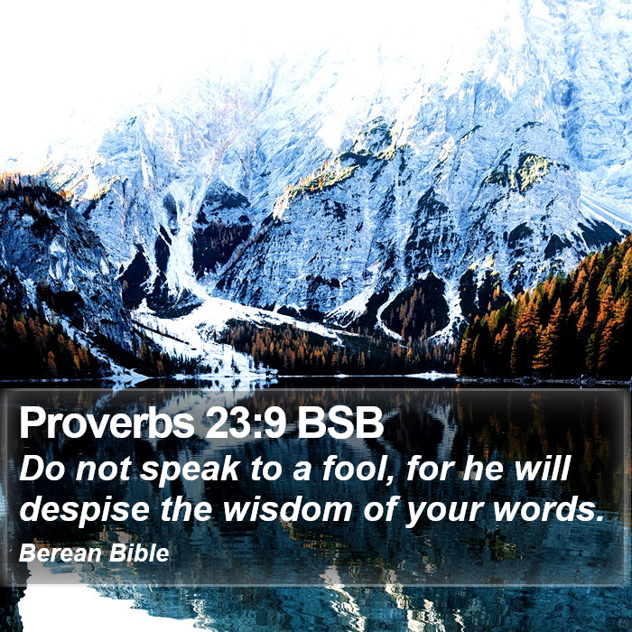 Proverbs 23:9 BSB Bible Study