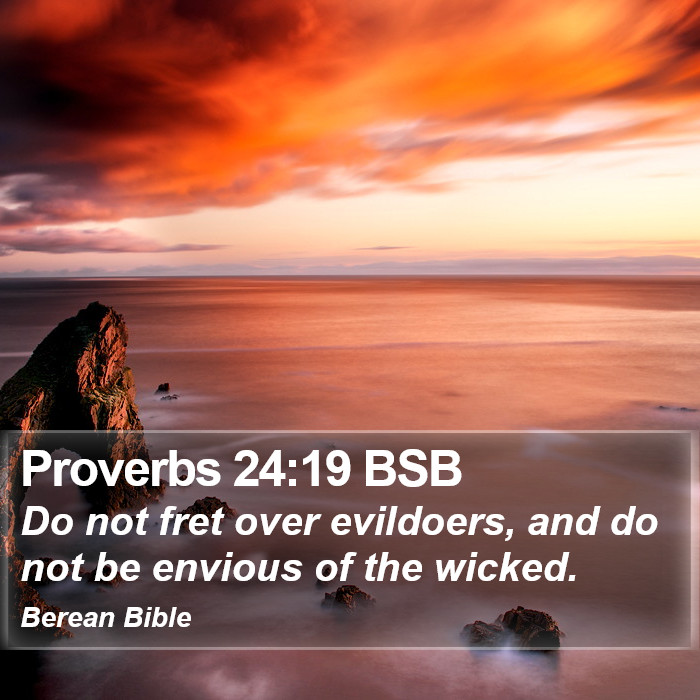 Proverbs 24:19 BSB Bible Study